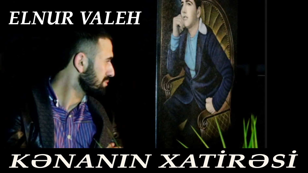 Elnur Valeh - Kenanin Xatiresi | Official Video 2016